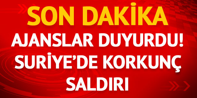 Suriye'de korkunç saldırı! Yanarak can verdiler