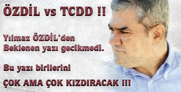 Yılmaz ÖZDİLden TCDDye Cevap