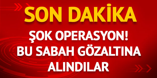 Son dakika... 38 ilde operasyon başladı... Çok sayıda gözaltı var