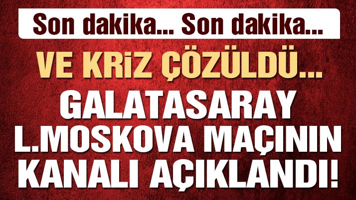 Son dakika… Galatasaray Lokomotiv Moskova maçının hangi kanalda yayınlanacağı belli oldu