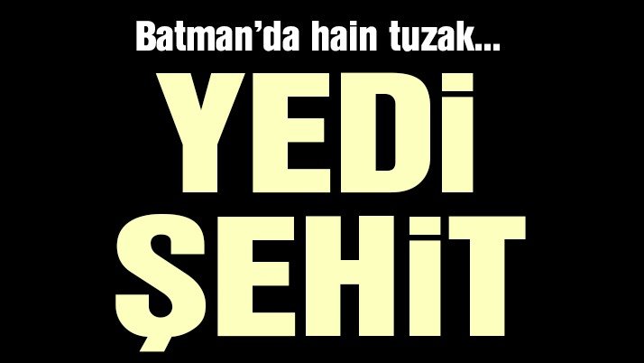 Son dakika… Batman’da hain tuzak! Dört askerimiz şehit