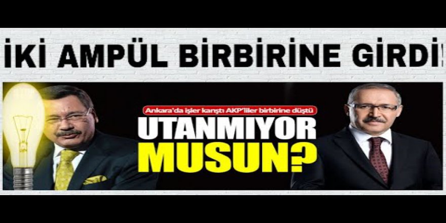 Ankara'da işler karıştı, AKP'liler birbirine düştü