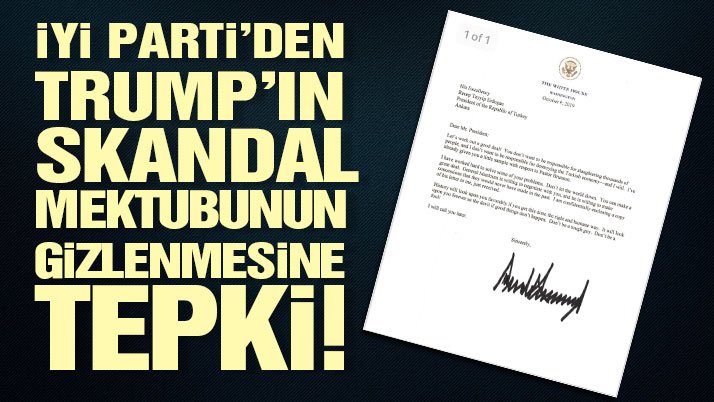 İYİ Partili Aytun Çıray’dan Trump’ın skandal mektubunun gizlenmesine tepki