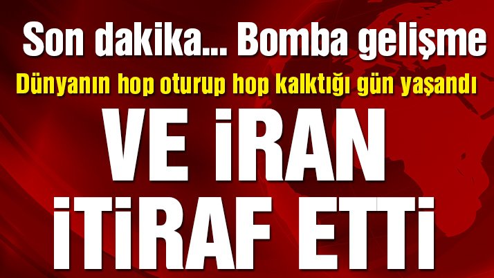 Ve İran, Ukrayna uçağını düşürdüğünü itiraf etti!