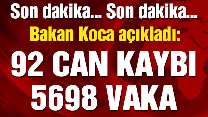 Bakan Koca: Toplam can kaybımız 92 oldu