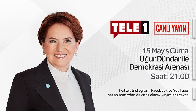 Meral Akşener bu gece saat 21:00'de Tele1'de canlı yayında