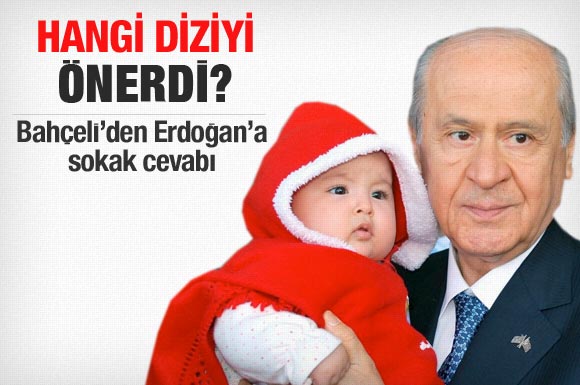 Bahçeli Erdoğana hangi diziyi önerdi?