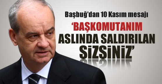 İlker Başbuğdan 10 Kasım mesajı