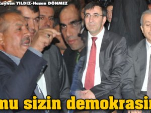 Bu mu sizin demokrasiniz