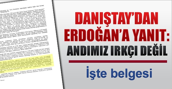 ERDOĞAN ANDIMIZA IRKÇILIK DEDİ, DANIŞTAY YALANLADI