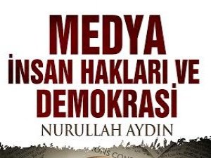 MEDYA İNSAN HAKLARI VE DEMOKRASİ KİTABI ÇIKTI