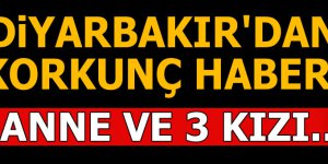 Diyarbakır’da anne ve 3 kızı boğuldu