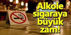 Sigara ve alkole zam geldi