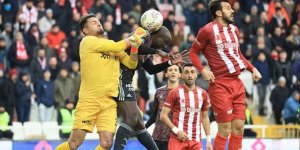 DG Sivasspor: 1 - Beşiktaş: 0