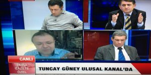 Tuncay Güney Ulusal Kanaldaki açıklamaları